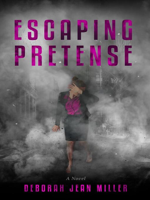 Title details for Escaping Pretense by Deborah Jean Miller - Available
